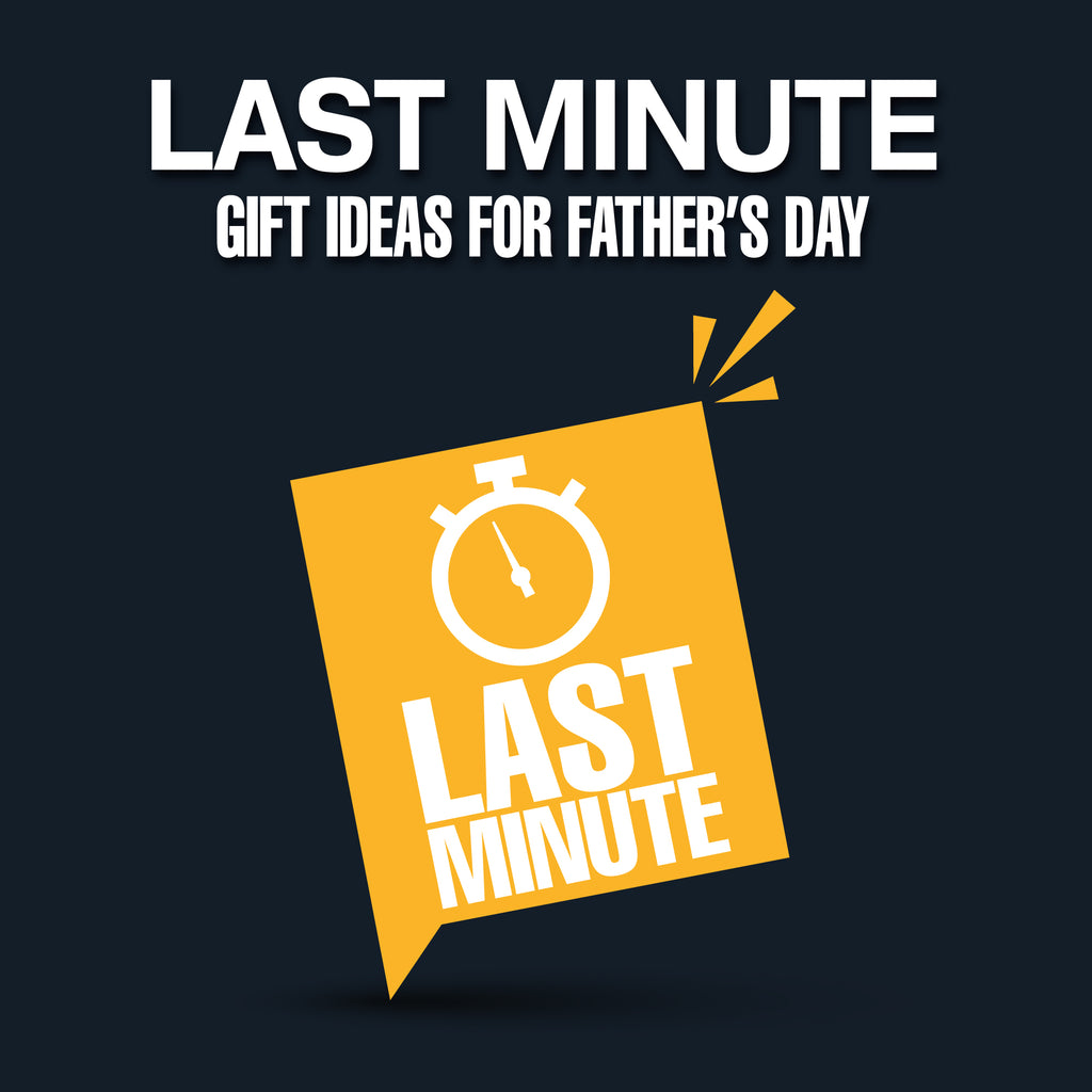 Give the Gift of Safety - Last Minute Father’s Day Gift Ideas